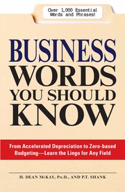 Business words you should know : from accelerated depreciation to zero-based budgeting--learn the lingo for any field /