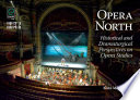 Opera north : historical and dramaturgical perspectives on opera studies /
