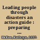 Leading people through disasters an action guide : preparing for and dealing with the human side of crises /