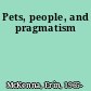 Pets, people, and pragmatism