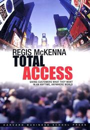 Total access : giving customers what they want in an anytime, anywhere world /