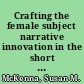 Crafting the female subject narrative innovation in the short fiction of Emilia Pardo Bazán /