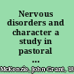 Nervous disorders and character a study in pastoral psychology and psychotherapy /