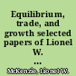 Equilibrium, trade, and growth selected papers of Lionel W. McKenzie /