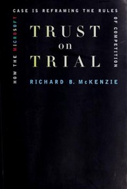 Trust on trial : how the Microsoft case is reframing the rules of competition /