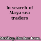 In search of Maya sea traders