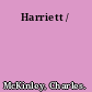 Harriett /