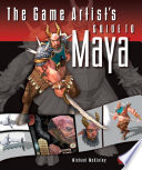 The game artist's guide to Maya