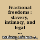 Fractional freedoms : slavery, intimacy, and legal mobilization in colonial Lima, 1600-1700 /