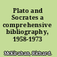 Plato and Socrates a comprehensive bibliography, 1958-1973 /