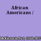 African Americans /