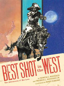 Best shot in the West : the adventures of Nat Love /