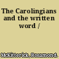 The Carolingians and the written word /