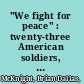 "We fight for peace" : twenty-three American soldiers, prisoners of war, and "turncoats" in the Korean War /