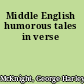 Middle English humorous tales in verse
