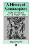 A history of contraception : from antiquity to the present day /