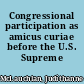 Congressional participation as amicus curiae before the U.S. Supreme Court