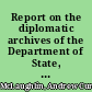 Report on the diplomatic archives of the Department of State, 1789-1840 /