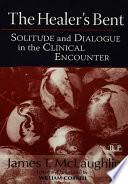 The healer's bent solitude and dialogue in the clinical encounter /