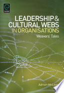 Leadership and cultural webs in organisations : weavers' tales /