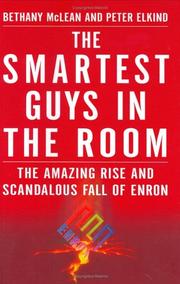 The smartest guys in the room : the amazing rise and scandalous fall of Enron /