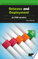 Release and deployment : an ITSM narrative account /