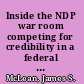 Inside the NDP war room competing for credibility in a federal election /