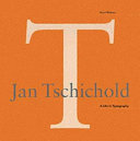 Jan Tschichold : a life in typography /