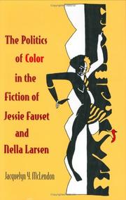 The politics of color in the fiction of Jessie Fauset and Nella Larsen /