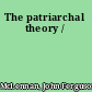 The patriarchal theory /