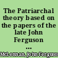 The Patriarchal theory based on the papers of the late John Ferguson McLennan /