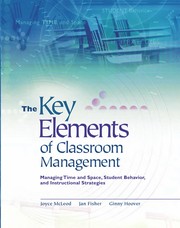 The key elements of classroom management : managing time and space, student behavior, and instructional strategies /