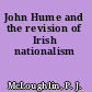 John Hume and the revision of Irish nationalism