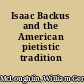 Isaac Backus and the American pietistic tradition