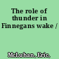 The role of thunder in Finnegans wake /