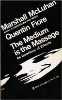 The medium is the massage : an inventory of effects /