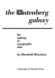 The Gutenberg galaxy : the making of typographic man.