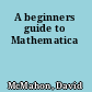 A beginners guide to Mathematica