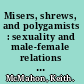 Misers, shrews, and polygamists : sexuality and male-female relations in eighteenth-century Chinese fiction /