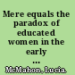 Mere equals the paradox of educated women in the early American republic /