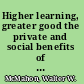 Higher learning, greater good the private and social benefits of higher education /