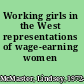 Working girls in the West representations of wage-earning women /