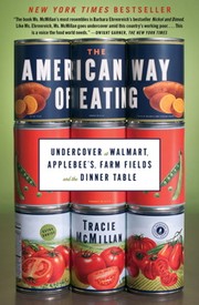 The American way of eating : undercover at Walmart, Applebee's, farm fields and the dinner table /
