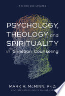 Psychology, theology, and spirituality in Christian counseling /