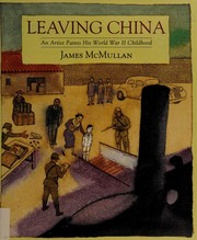 Leaving China : an artist paints his World War II childhood /