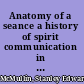 Anatomy of a seance a history of spirit communication in central Canada /