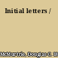 Initial letters /