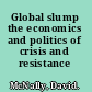 Global slump the economics and politics of crisis and resistance /