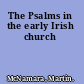 The Psalms in the early Irish church