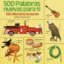 500 palabras nuevas para ti = 500 words to grow on /